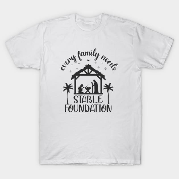 Every Family Needs Stable Foundation, Nativity Scene T-Shirt by BadrooGraphics Store